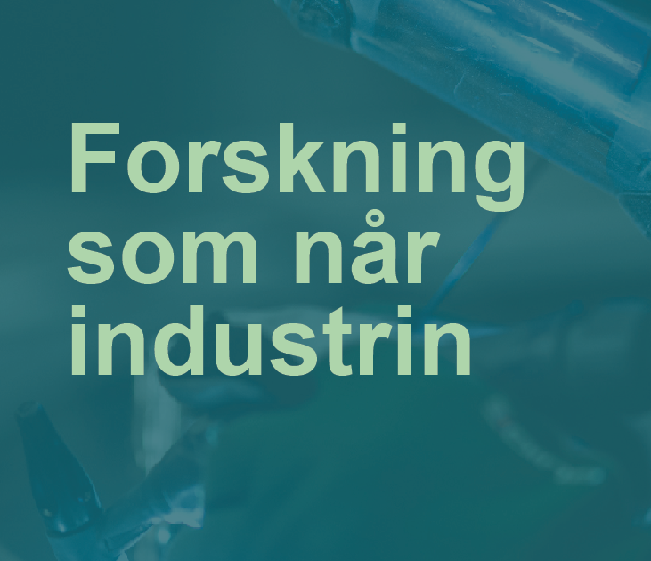 Industribild med grönt filter med texten Forskning som når industrin i ljusgrönt. Teknikworkshoppar